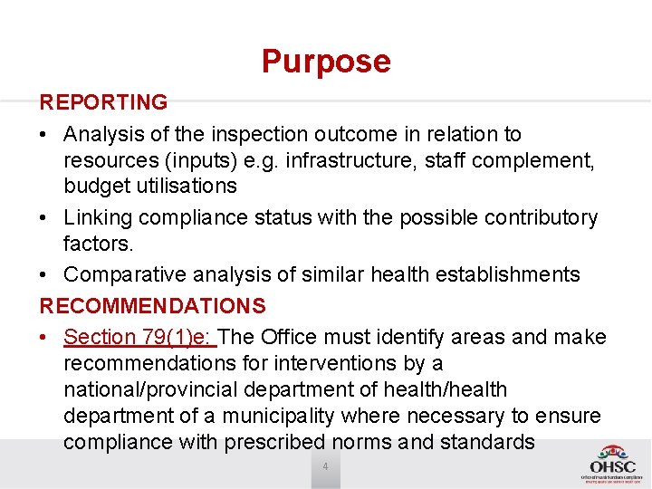 Purpose REPORTING • Analysis of the inspection outcome in relation to resources (inputs) e.
