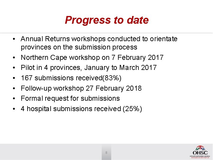 Progress to date • Annual Returns workshops conducted to orientate provinces on the submission