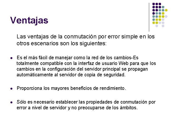 Ventajas Las ventajas de la conmutación por error simple en los otros escenarios son
