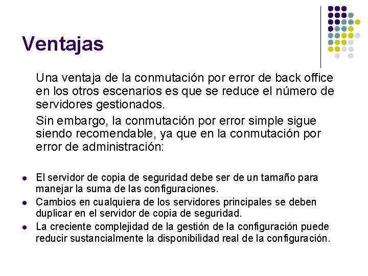 Ventajas Una ventaja de la conmutación por error de back office en los otros