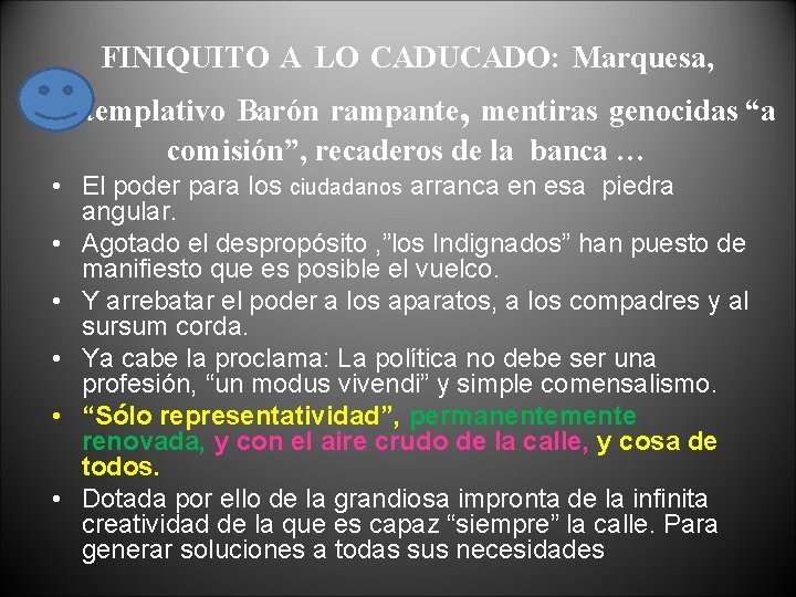 FINIQUITO A LO CADUCADO: Marquesa, contemplativo Barón rampante, mentiras genocidas “a comisión”, recaderos de