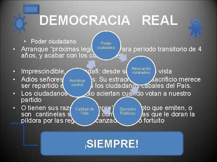 DEMOCRACIA REAL • Poder ciudadano • Arranque “próximas legislativas”: Para período transitorio de 4