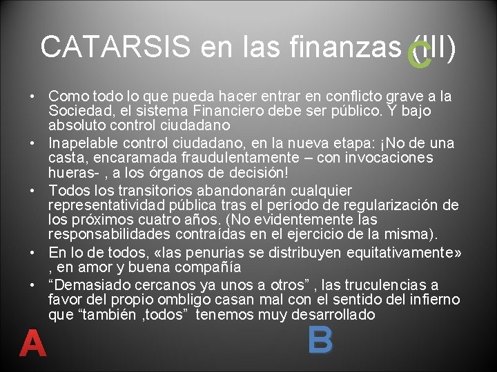 CATARSIS en las finanzas (III) C • Como todo lo que pueda hacer entrar