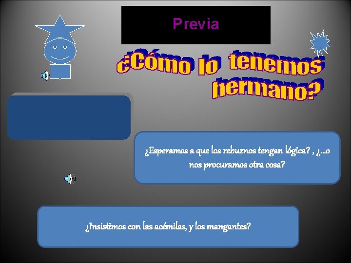 Previa ¿Respiras? ¿Esperamos a que los rebuznos tengan lógica? , ¿…o nos procuramos otra