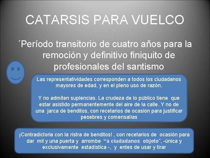 CATARSIS PARA VUELCO ´Período transitorio de cuatro años para la remoción y definitivo finiquito