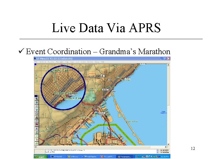 Live Data Via APRS ü Event Coordination – Grandma’s Marathon 12 
