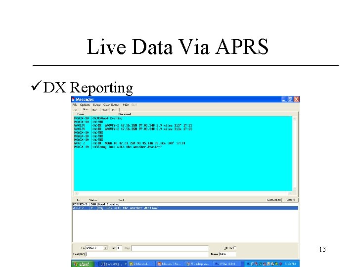 Live Data Via APRS ü DX Reporting 13 