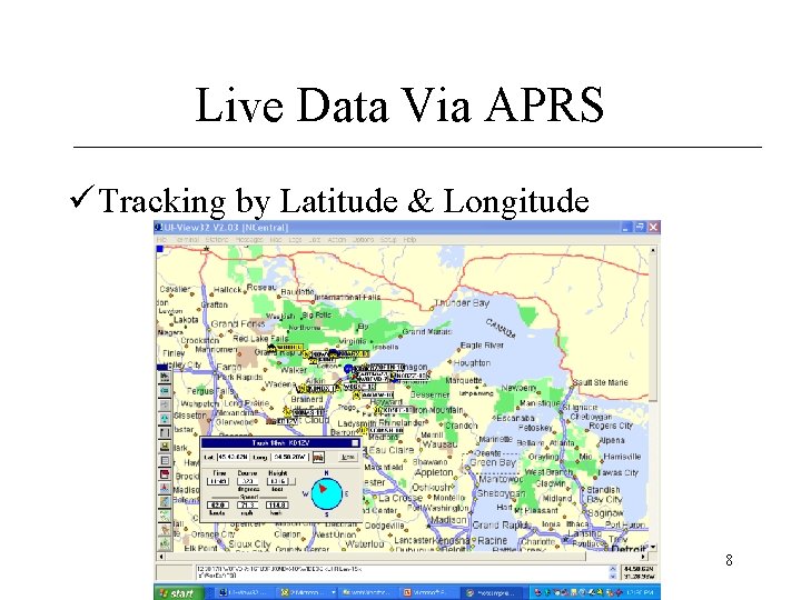 Live Data Via APRS ü Tracking by Latitude & Longitude 8 