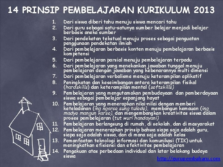 14 PRINSIP PEMBELAJARAN KURIKULUM 2013 1. 2. 3. 4. 5. 6. 7. 8. 9.