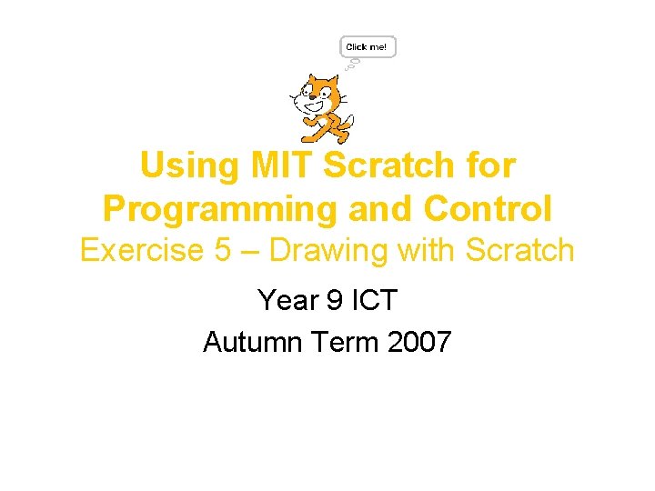 Using MIT Scratch for Programming and Control Exercise 5 – Drawing with Scratch Year