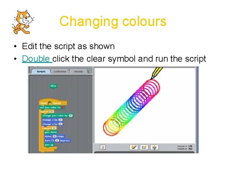 Changing colours • Edit the script as shown • Double click the clear symbol
