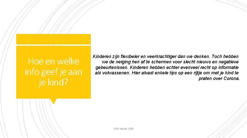 Hoe en welke info geef je aan je kind? Kinderen zijn flexibeler en veerkrachtiger