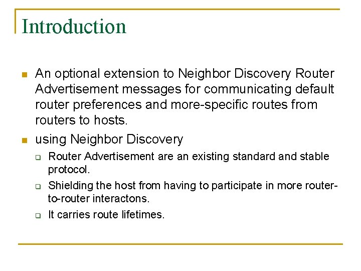 Introduction n n An optional extension to Neighbor Discovery Router Advertisement messages for communicating Introduction n n An optional extension to Neighbor Discovery Router Advertisement messages for communicating