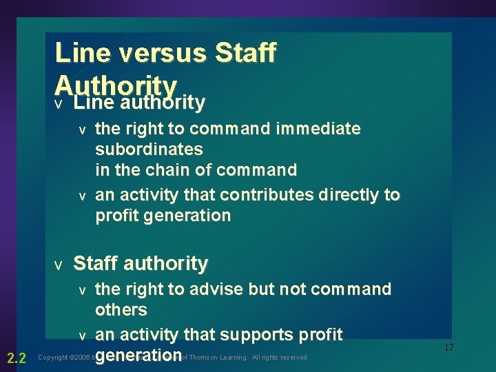 Line versus Staff Authority v Line authority the right to command immediate subordinates in