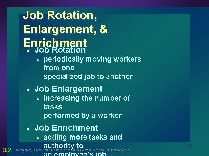 Job Rotation, Enlargement, & Enrichment v Job Rotation v v Job Enlargement v v