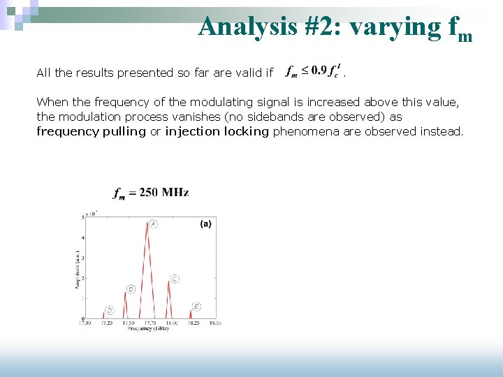 Analysis #2: varying fm All the results presented so far are valid if .