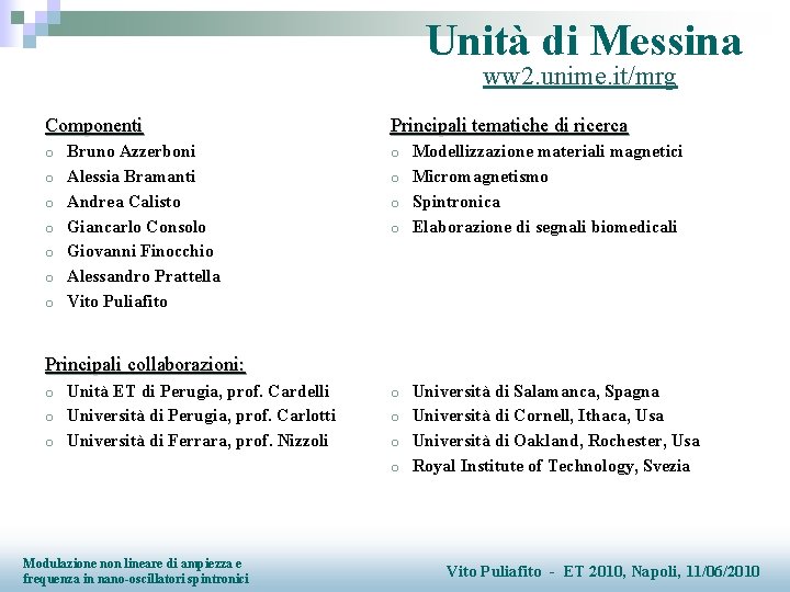 Unità di Messina ww 2. unime. it/mrg Componenti o o o o Bruno Azzerboni