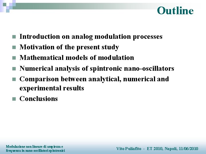 Outline n n n Introduction on analog modulation processes Motivation of the present study