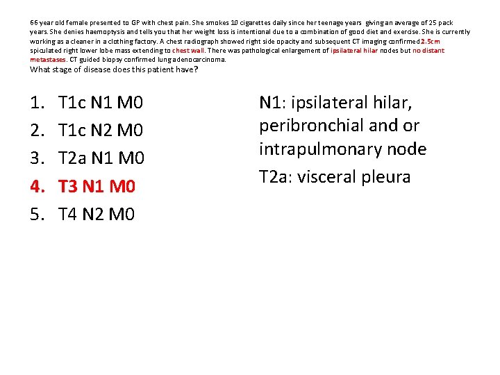 66 year old female presented to GP with chest pain. She smokes 10 cigarettes