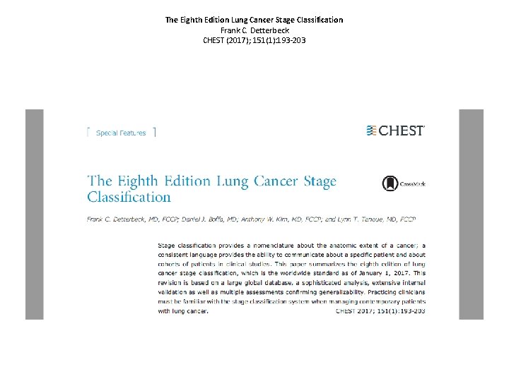 The Eighth Edition Lung Cancer Stage Classification Frank C. Detterbeck CHEST (2017); 151(1): 193