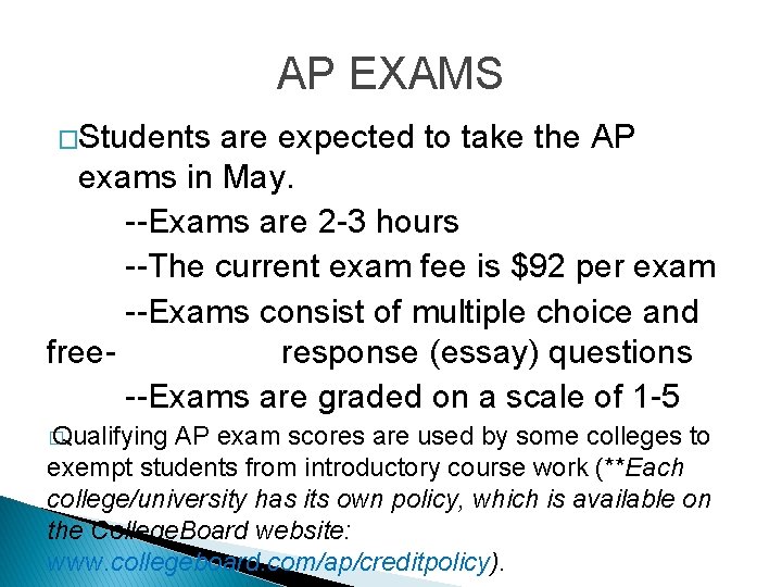 AP EXAMS �Students are expected to take the AP exams in May. --Exams are