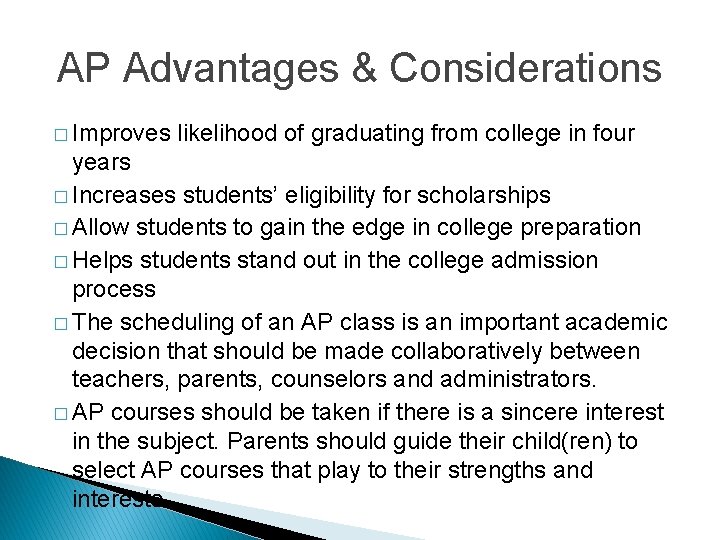 AP Advantages & Considerations � Improves likelihood of graduating from college in four years