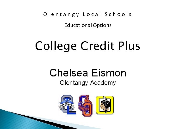 Olentangy Local Schools Educational Options College Credit Plus Chelsea Eismon Olentangy Academy 