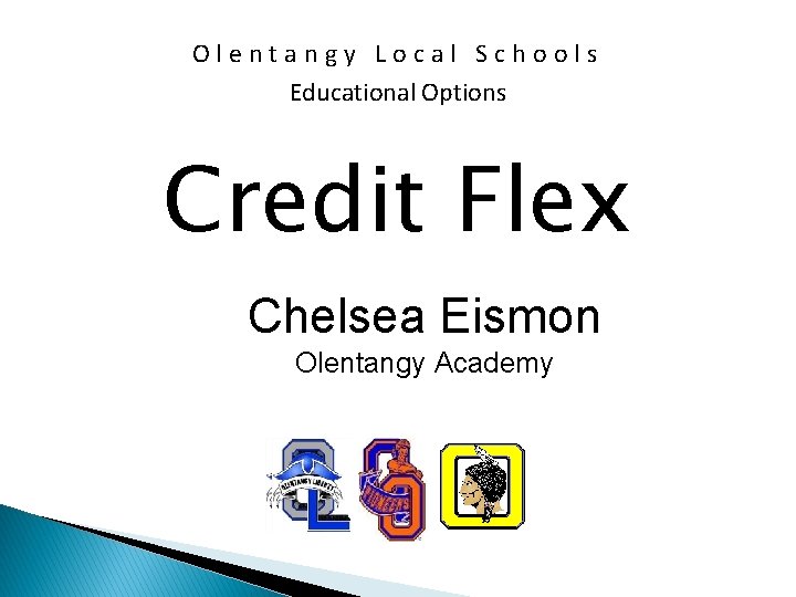 Olentangy Local Schools Educational Options Credit Flex Chelsea Eismon Olentangy Academy 