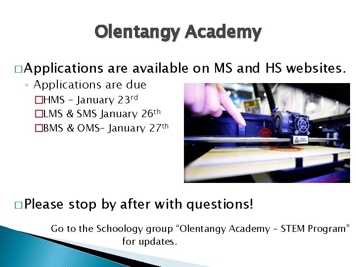 Olentangy Academy � Applications are available on MS and HS websites. ◦ Applications are
