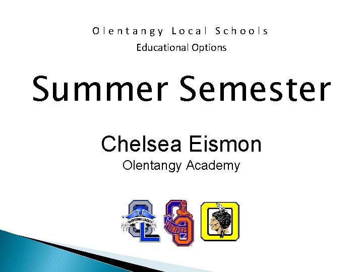 Olentangy Local Schools Educational Options Summer Semester Chelsea Eismon Olentangy Academy 