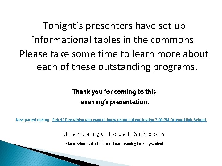 Tonight’s presenters have set up informational tables in the commons. Please take some time