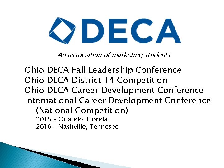 An association of marketing students Ohio DECA Fall Leadership Conference Ohio DECA District 14