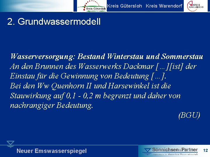 Kreis Gütersloh Kreis Warendorf 2. Grundwassermodell Wasserversorgung: Bestand Winterstau und Sommerstau An den Brunnen