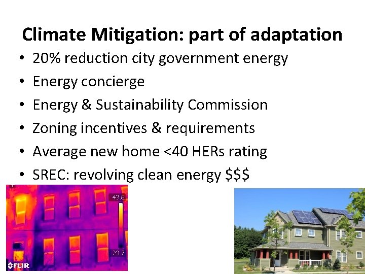 Climate Mitigation: part of adaptation • • • 20% reduction city government energy Energy