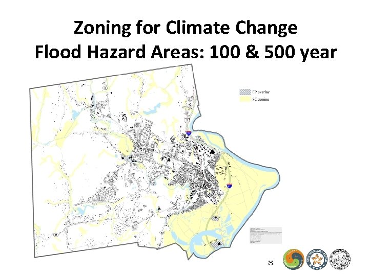 Zoning for Climate Change Flood Hazard Areas: 100 & 500 year 8 