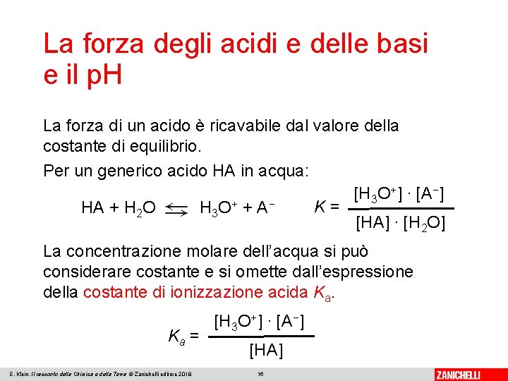 La forza degli acidi e delle basi e il p. H La forza di