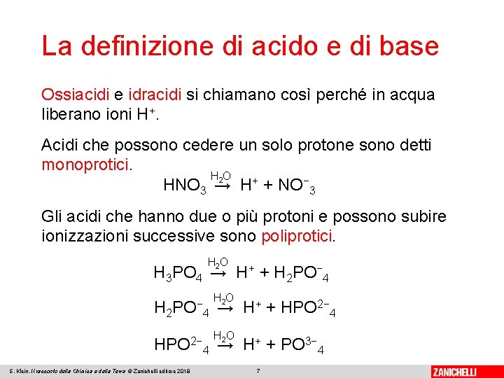 La definizione di acido e di base Ossiacidi e idracidi si chiamano così perché
