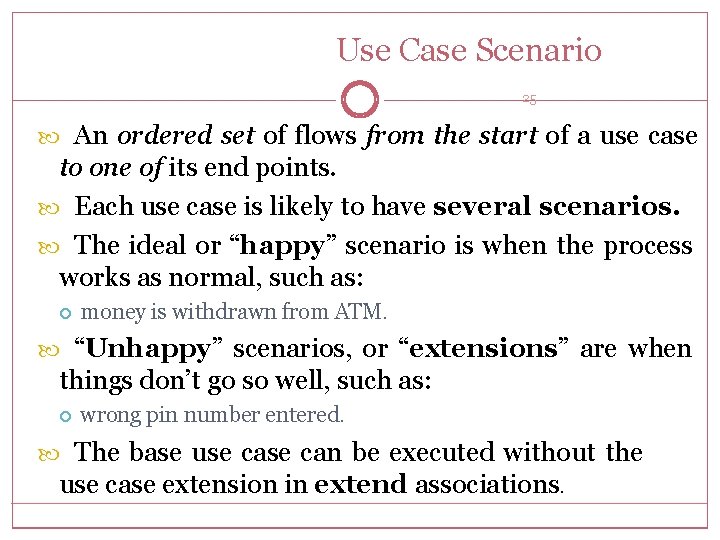 Use Case Scenario 25 An ordered set of flows from the start of a