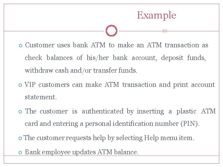 Example 33 Customer uses bank ATM to make an ATM transaction as check balances