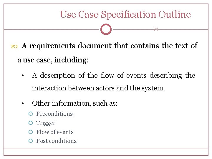 Use Case Specification Outline 34 A requirements document that contains the text of a