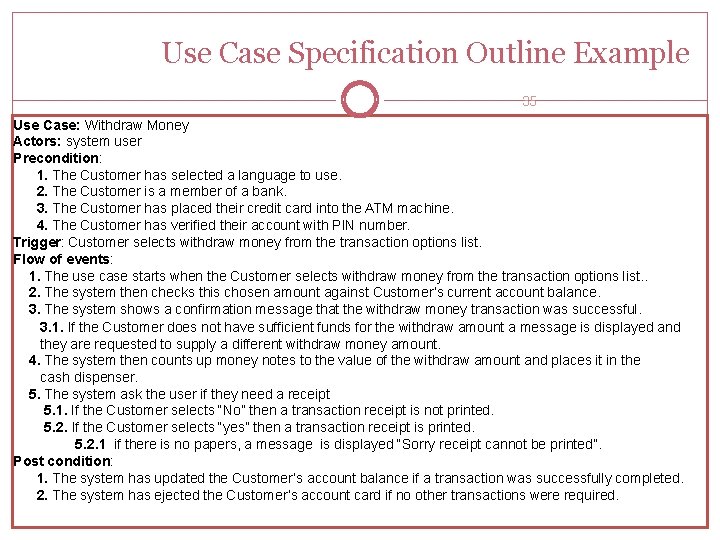 Use Case Specification Outline Example 35 Use Case: Withdraw Money Actors: system user Precondition: