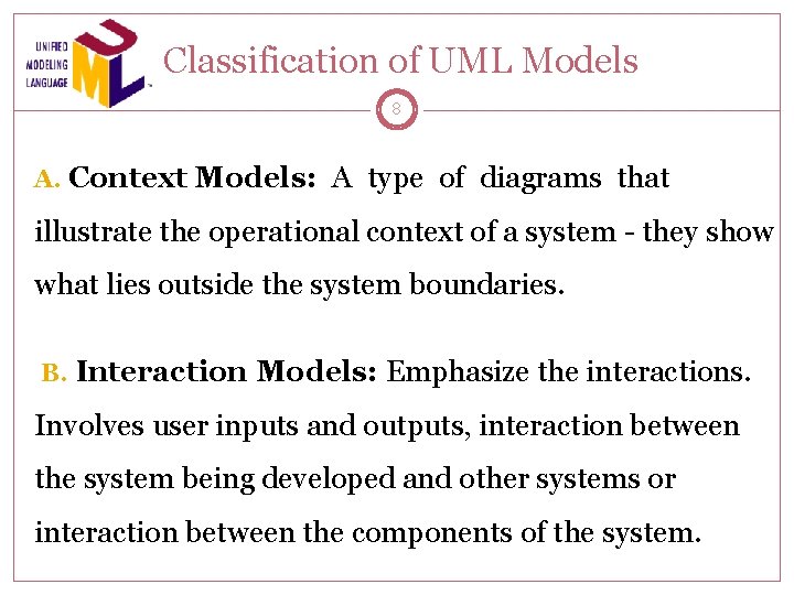 Classification of UML Models 8 A. Context Models: A type of diagrams that illustrate