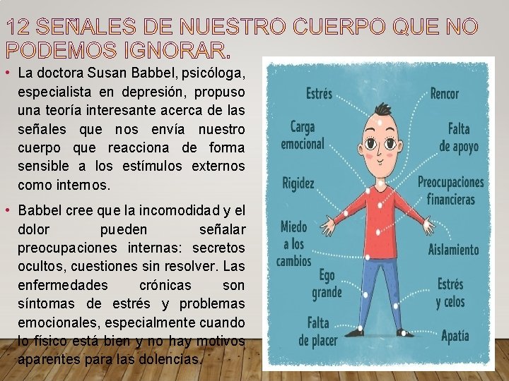  • La doctora Susan Babbel, psicóloga, especialista en depresión, propuso una teoría interesante