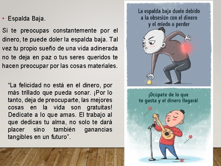  • Espalda Baja. Si te preocupas constantemente por el dinero, te puede doler