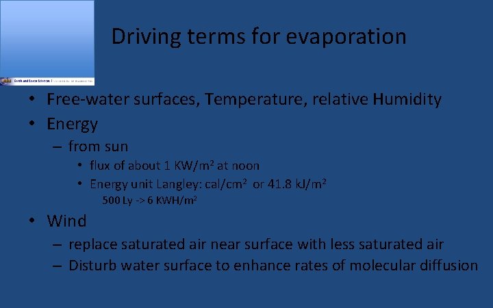 Driving terms for evaporation • Free-water surfaces, Temperature, relative Humidity • Energy – from