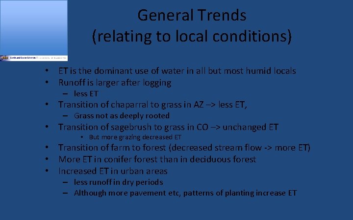 General Trends (relating to local conditions) • ET is the dominant use of water