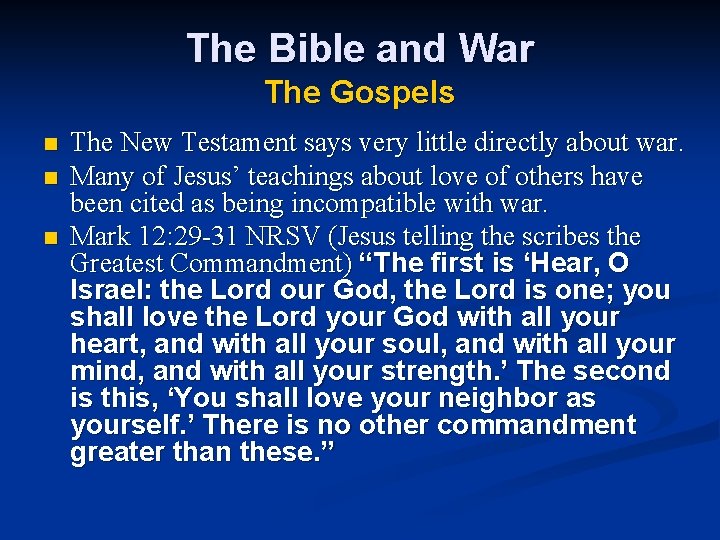 The Bible and War The Gospels n n n The New Testament says very