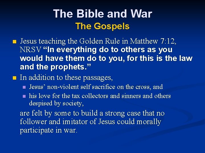 The Bible and War The Gospels n n Jesus teaching the Golden Rule in