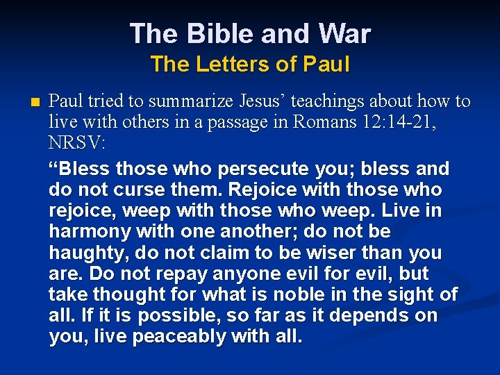 The Bible and War The Letters of Paul n Paul tried to summarize Jesus’
