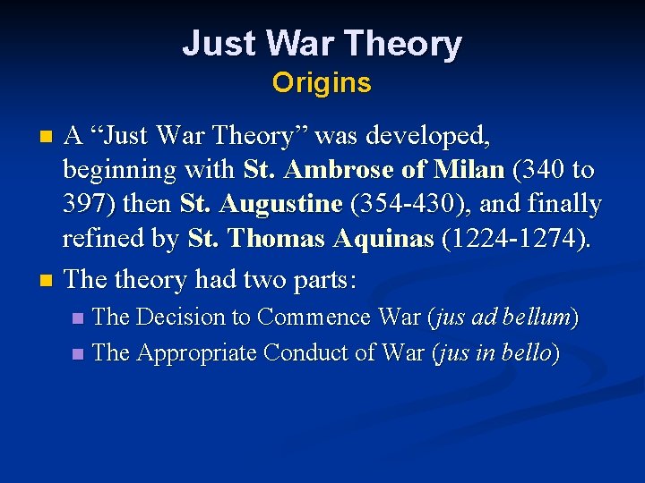 Just War Theory Origins A “Just War Theory” was developed, beginning with St. Ambrose